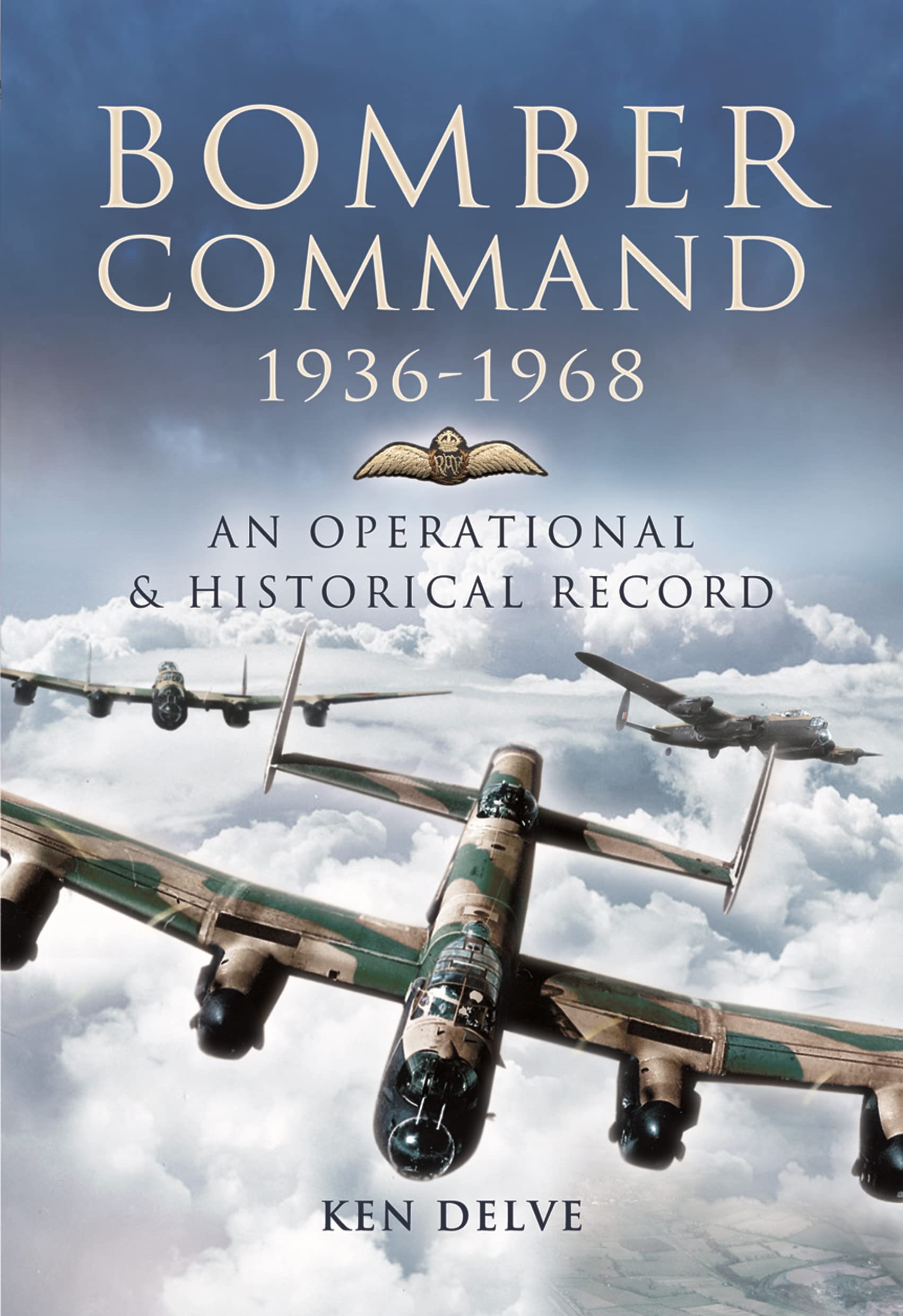 Bomber Command 1936-1968: A Reference to the Men - Aircraft & Operational History