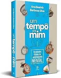 Um tempo pra mim: 10 minutos diários de autocuidado mental