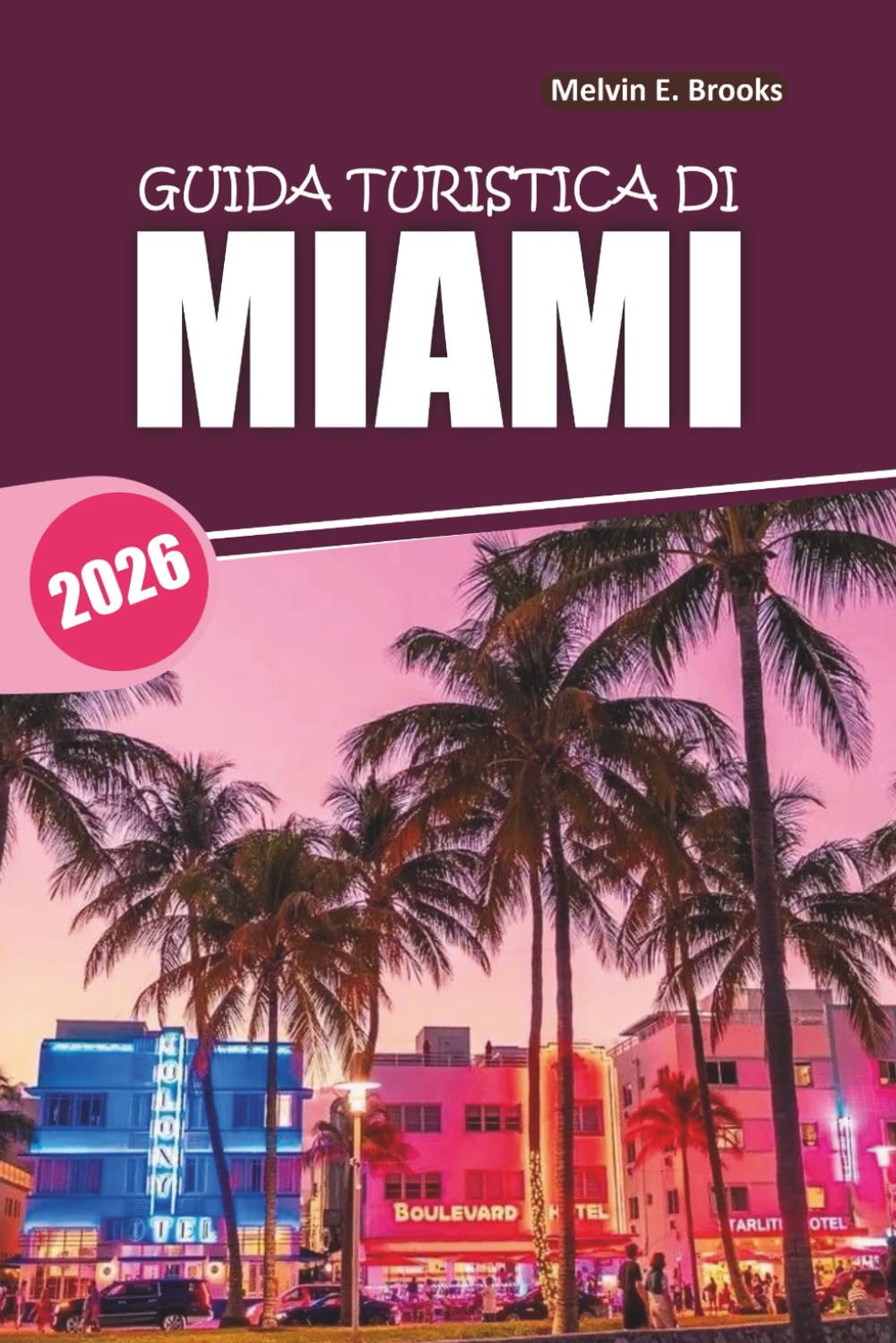 Guida di viaggio MIAMI 2026: Un manuale completo sulle spiagge, i distretti storici, le attività all'aperto, la vita notturna e la scena gastronomica locale della Florida