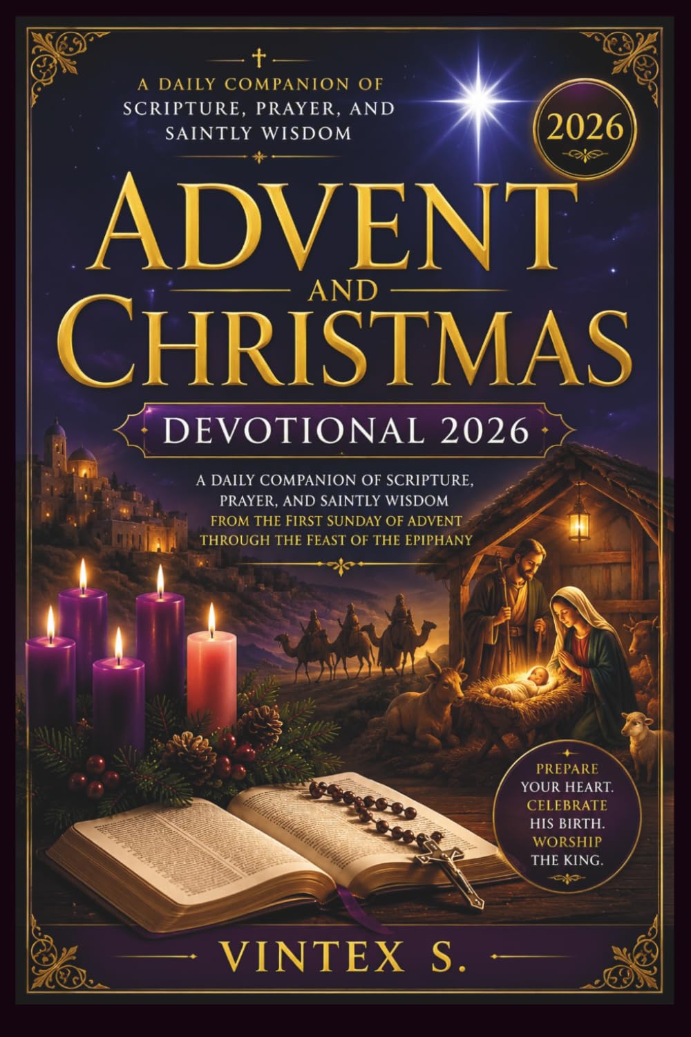 Advent and Christmas Devotional 2026: A Daily Companion of Scripture, Prayer, and Saintly Wisdom from the First Sunday of Advent through the Feast of the Epiphany