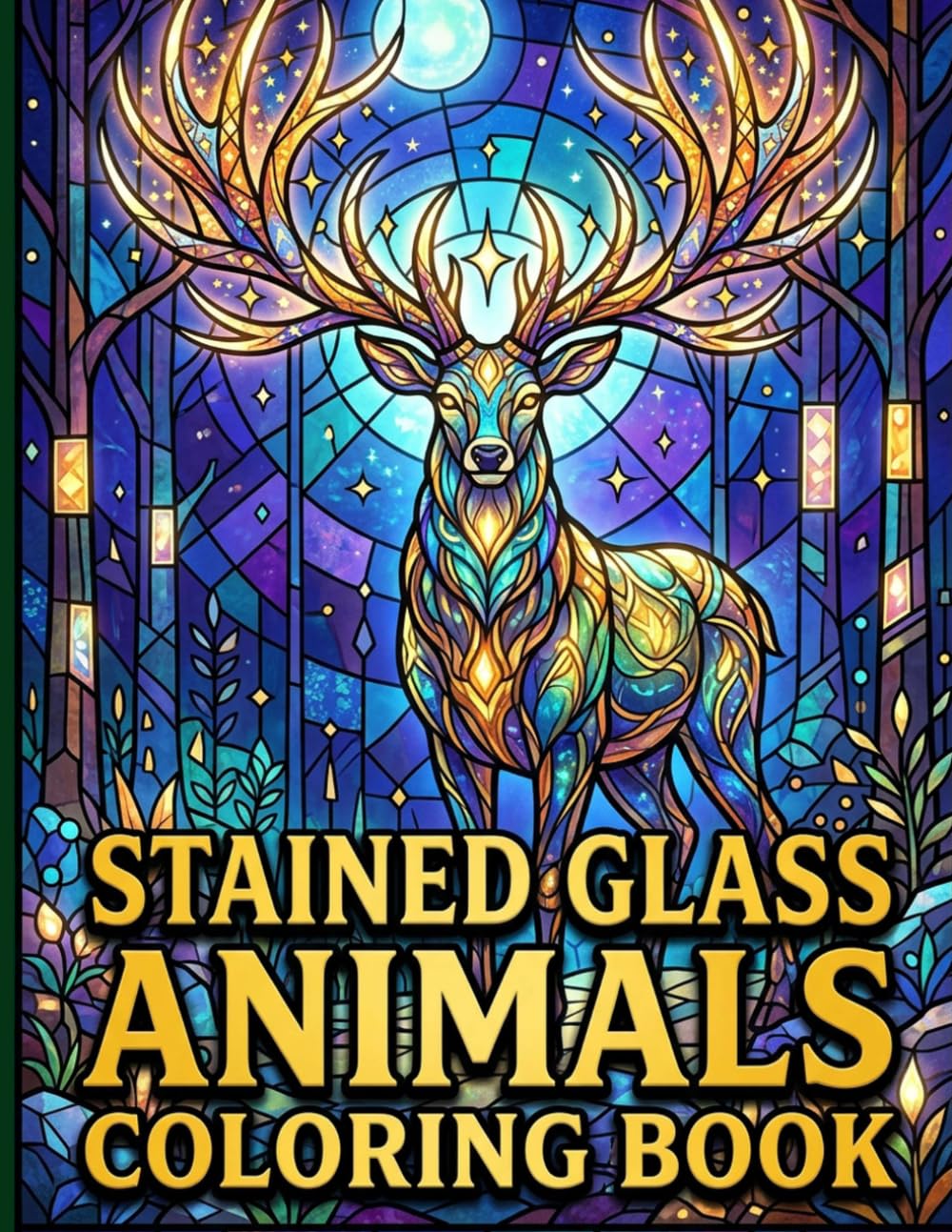 Stained Glass Animals Coloring Book: Featuring Bold Geometric Wildlife Designs to Relax Unwind and Create Radiant Mosaic Masterpieces from Home