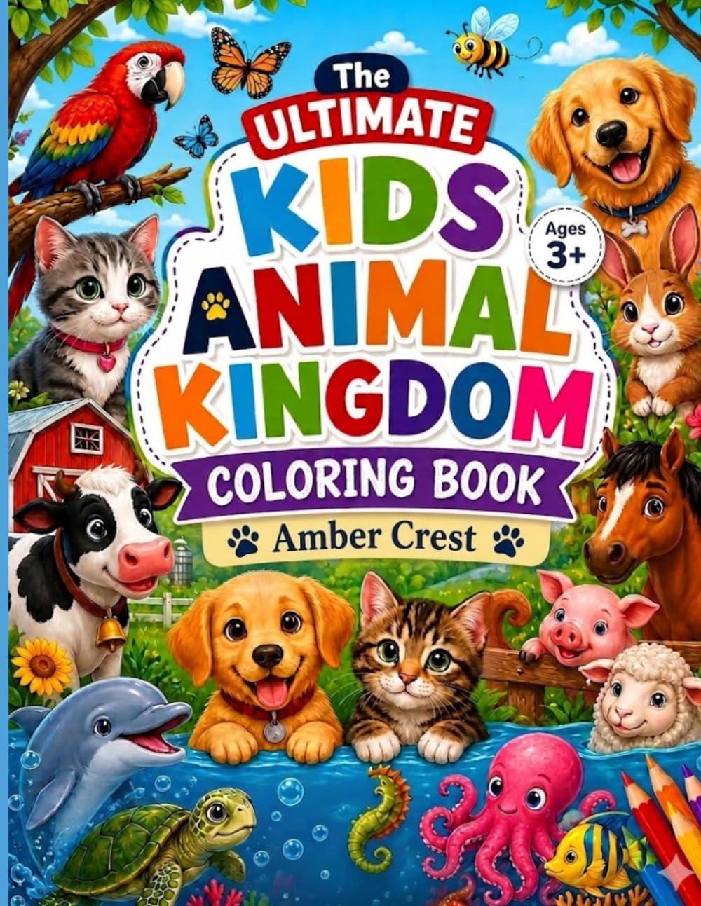 The Ultimate Kids Animal Kingdom Coloring Book: From Paws to Wings