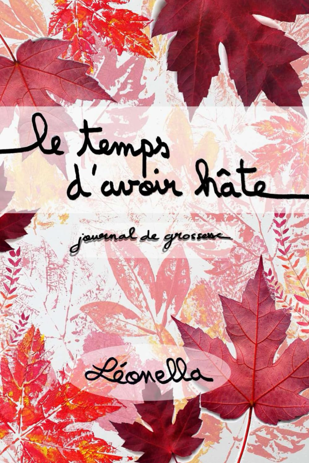 Le temps d'avoir hâte: Journal de grossesse