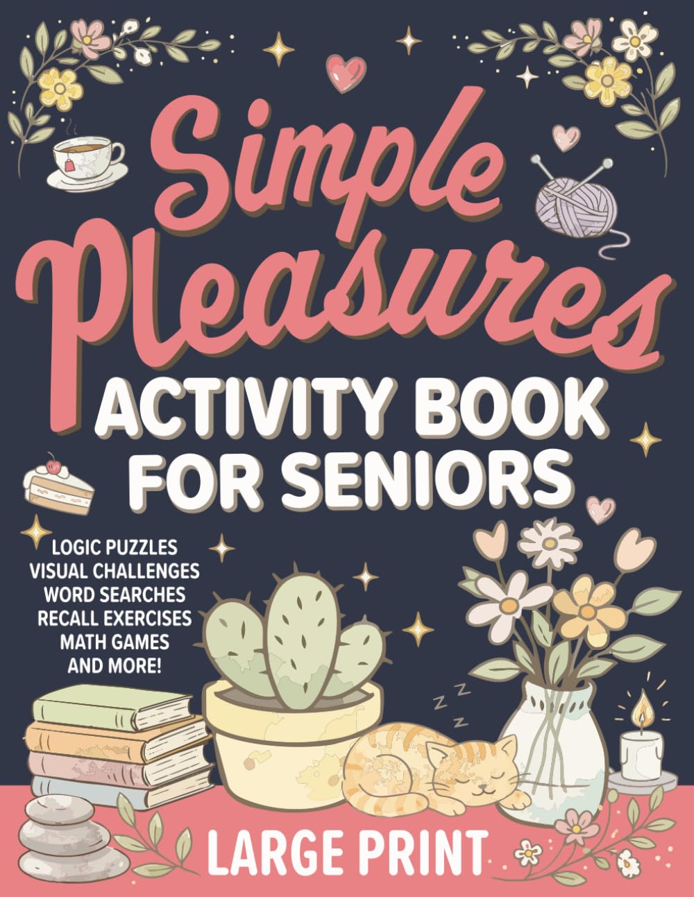 Simple Pleasures Activity Book for Seniors: Large Print Brain Games, Easy Memory Puzzles & Fun Activities for Relaxation (Memory & Activity Books for Seniors)