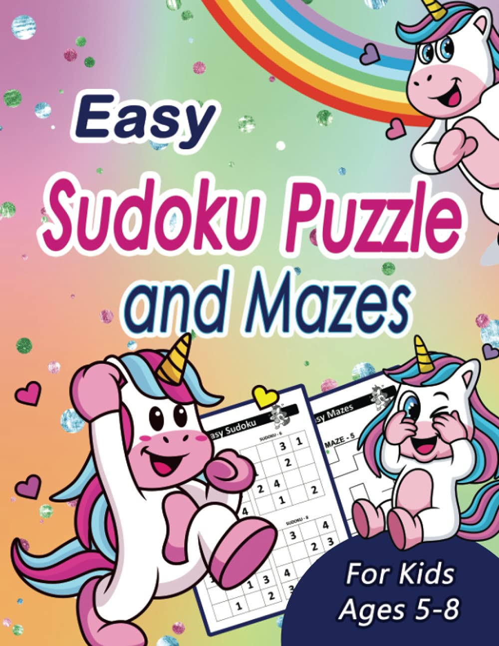Easy Sudoku Puzzle and Mazes for Kids Ages 5-8: Sudoku Puzzles and Mazes For Beginners, 110 Large Pages 8.5 x 11 inches.