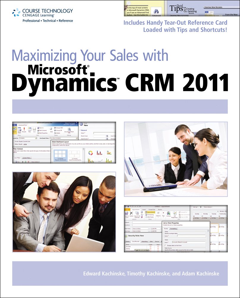 Maximizing Your Sales with Microsoft (R) Dynamics CRM 2011