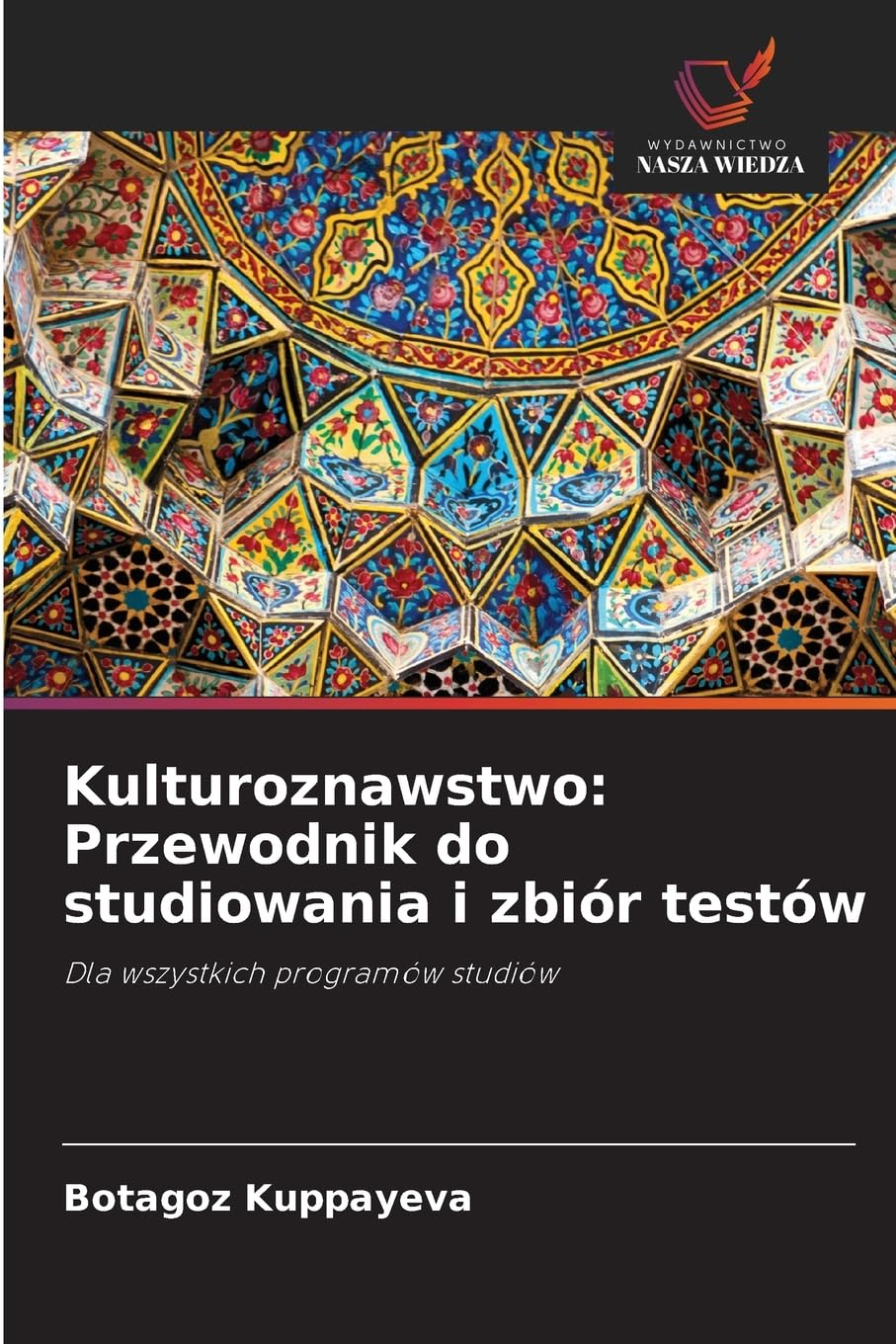 Kulturoznawstwo: Przewodnik do studiowania i zbiór testów: Dla wszystkich programów studiów