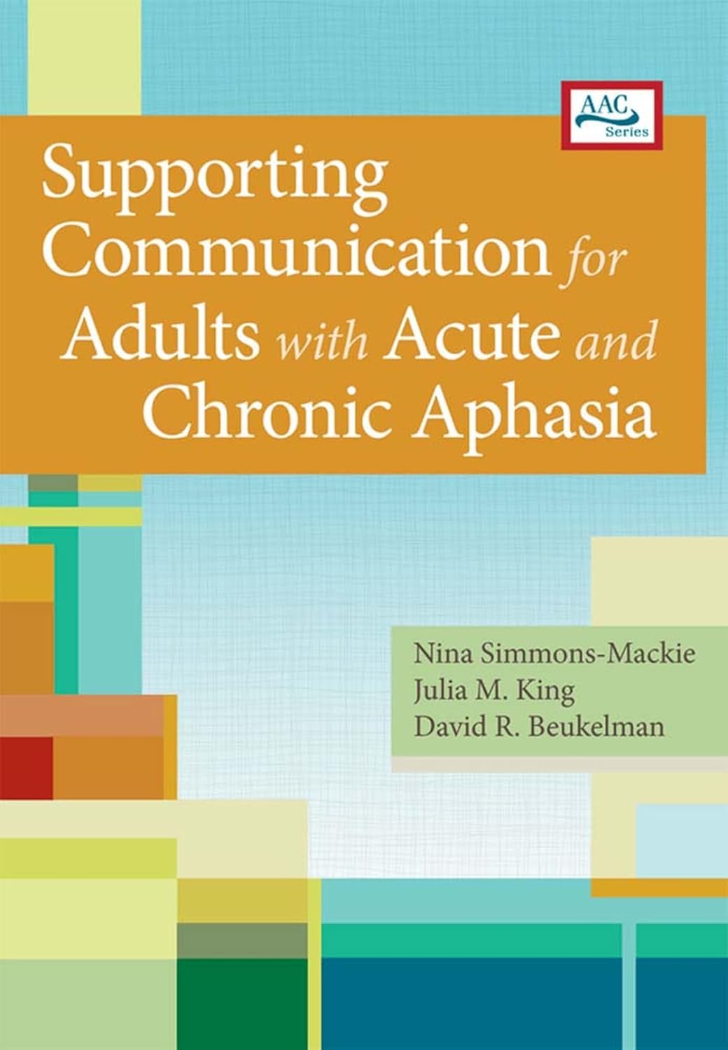 Supporting Communication for Adults with Acute and Chronic Aphasia (AAC)      First Edition