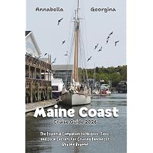 Maine Coast Cruise Guide 2026 The Essential Companion to Harbors, Tides, Local Secrets for Cruising Penobscot Bay and Beyond The Insider's Short Cruise Guides
