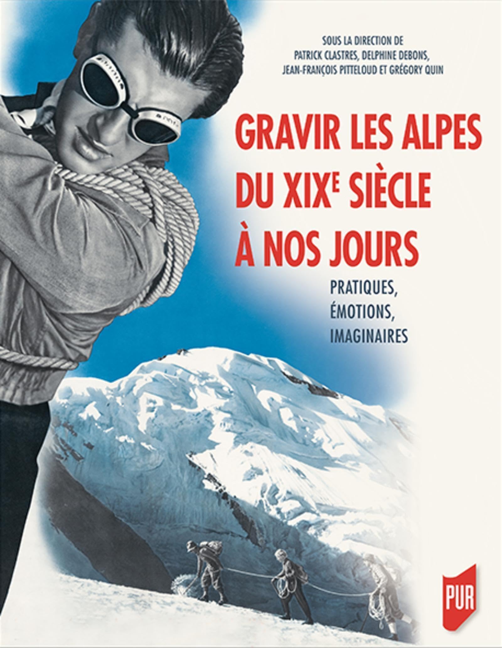 Gravir les Alpes du XIXe siècle à nos jours: Pratiques, émotions, imaginaires