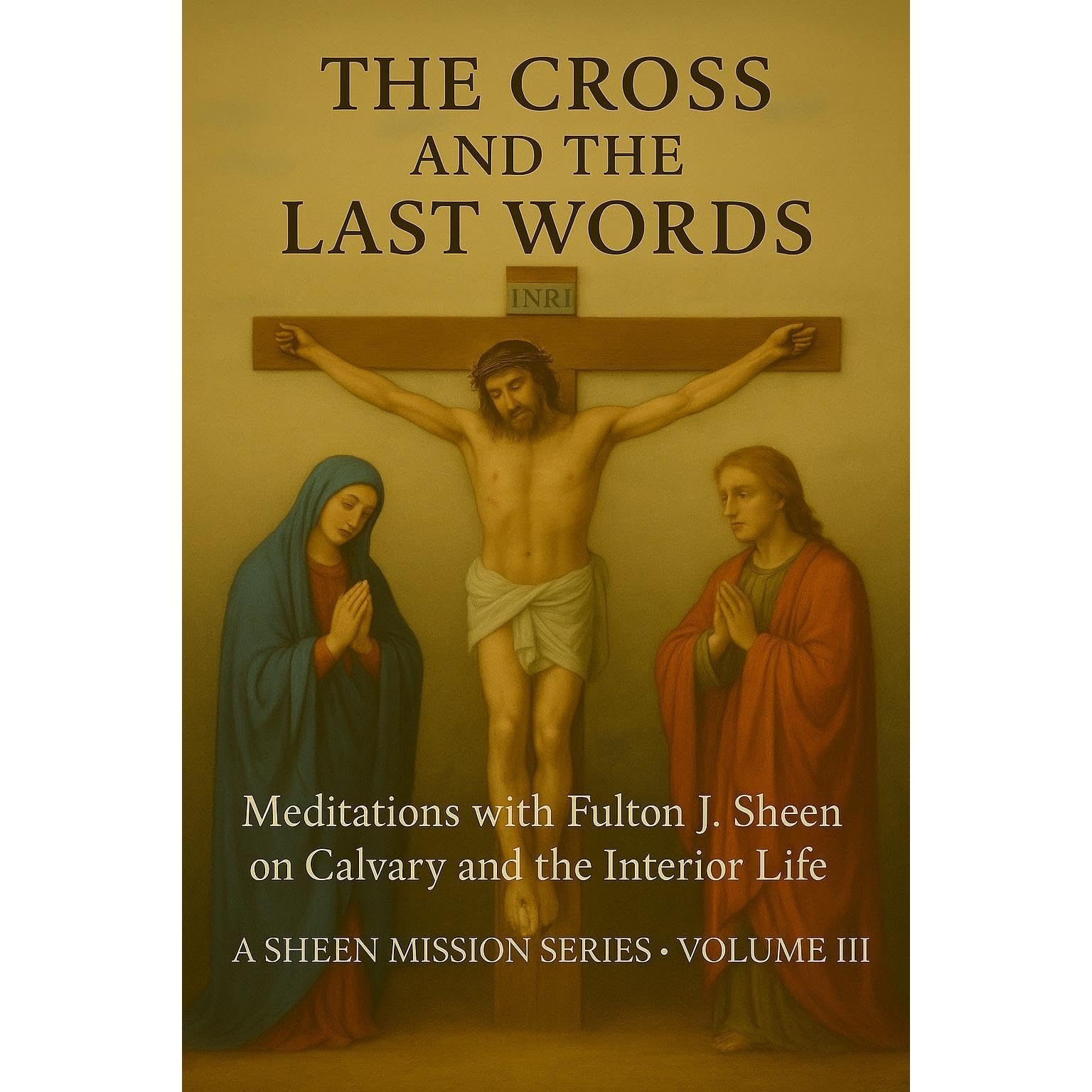 THE CROSS AND THE LAST WORDS