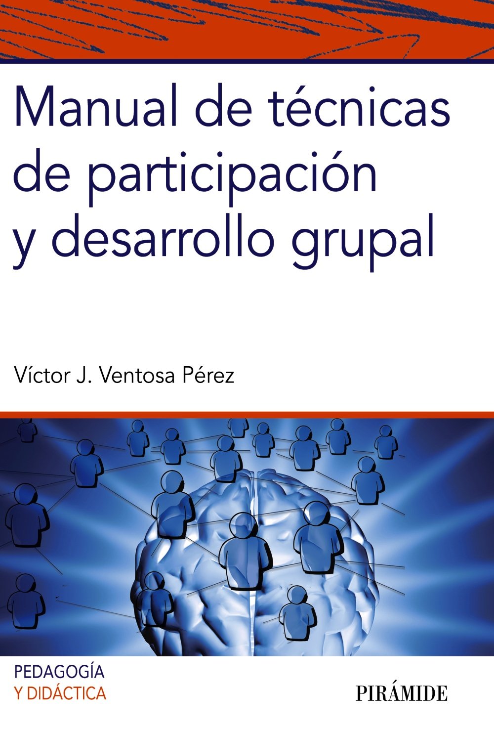 Manual de técnicas de participación y desarrollo grupal (Psicología)