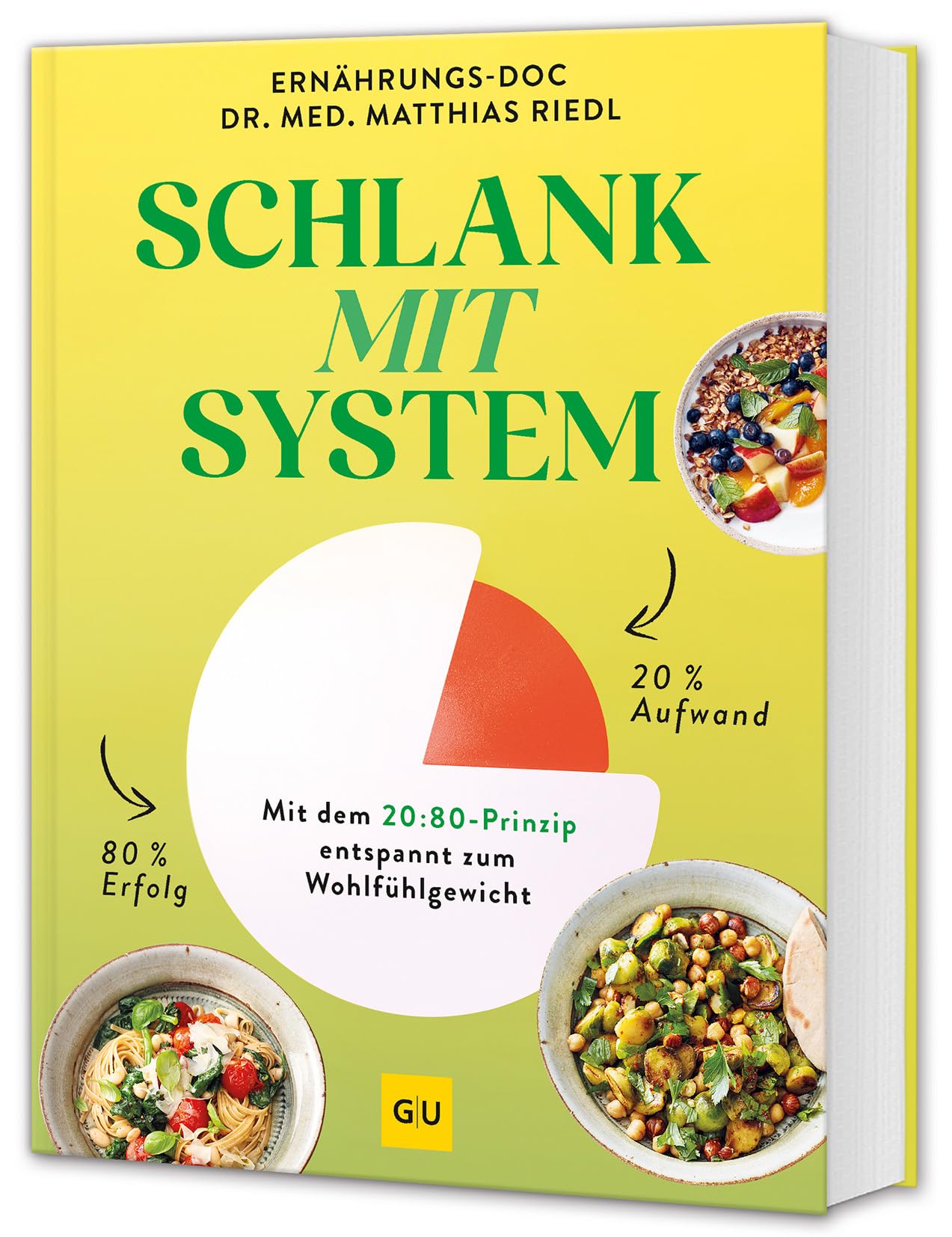 Schlank mit System: Bauchfett entspannt loswerden und stressfrei zum Wohlfühlgewicht - mit dem 20:80-Prinzip vom Ernährungs-Doc