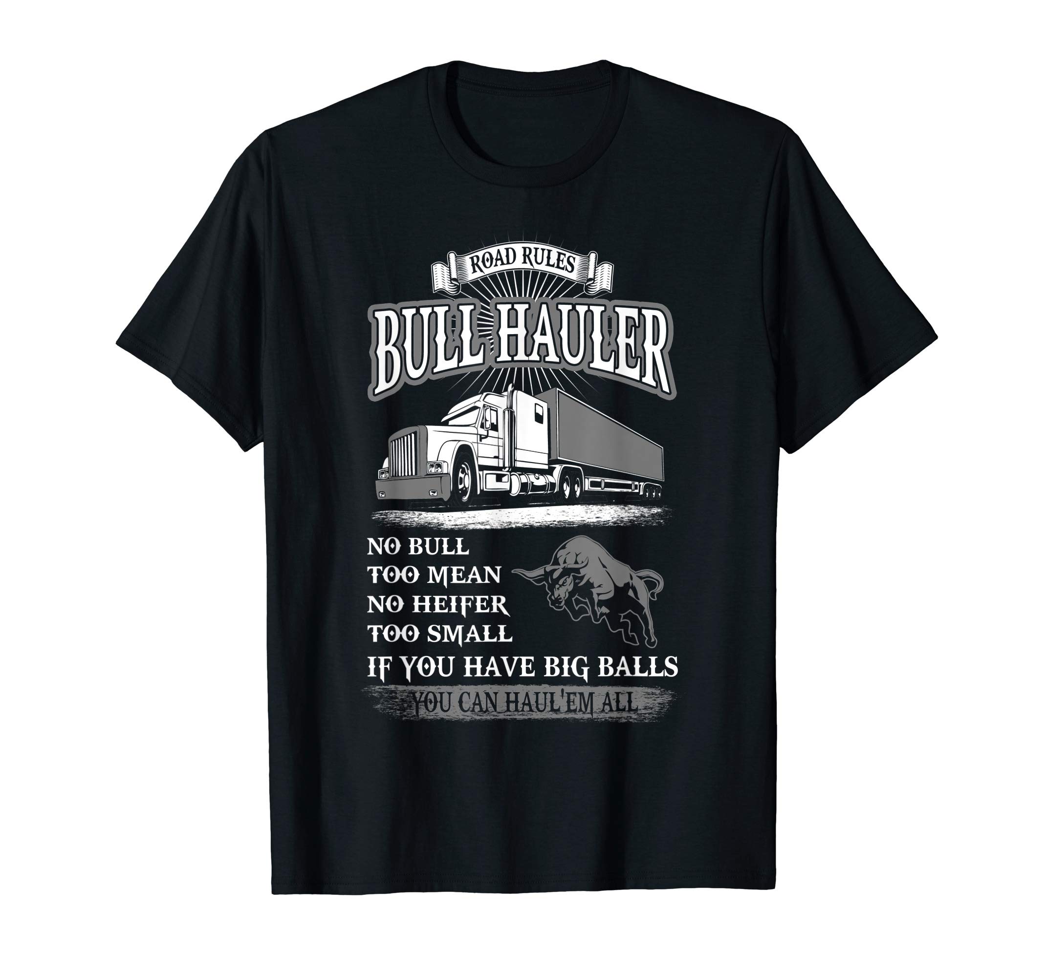 Road Rules Bull HaulerYou Have Big Balls, You Can Haul Em T-Shirt