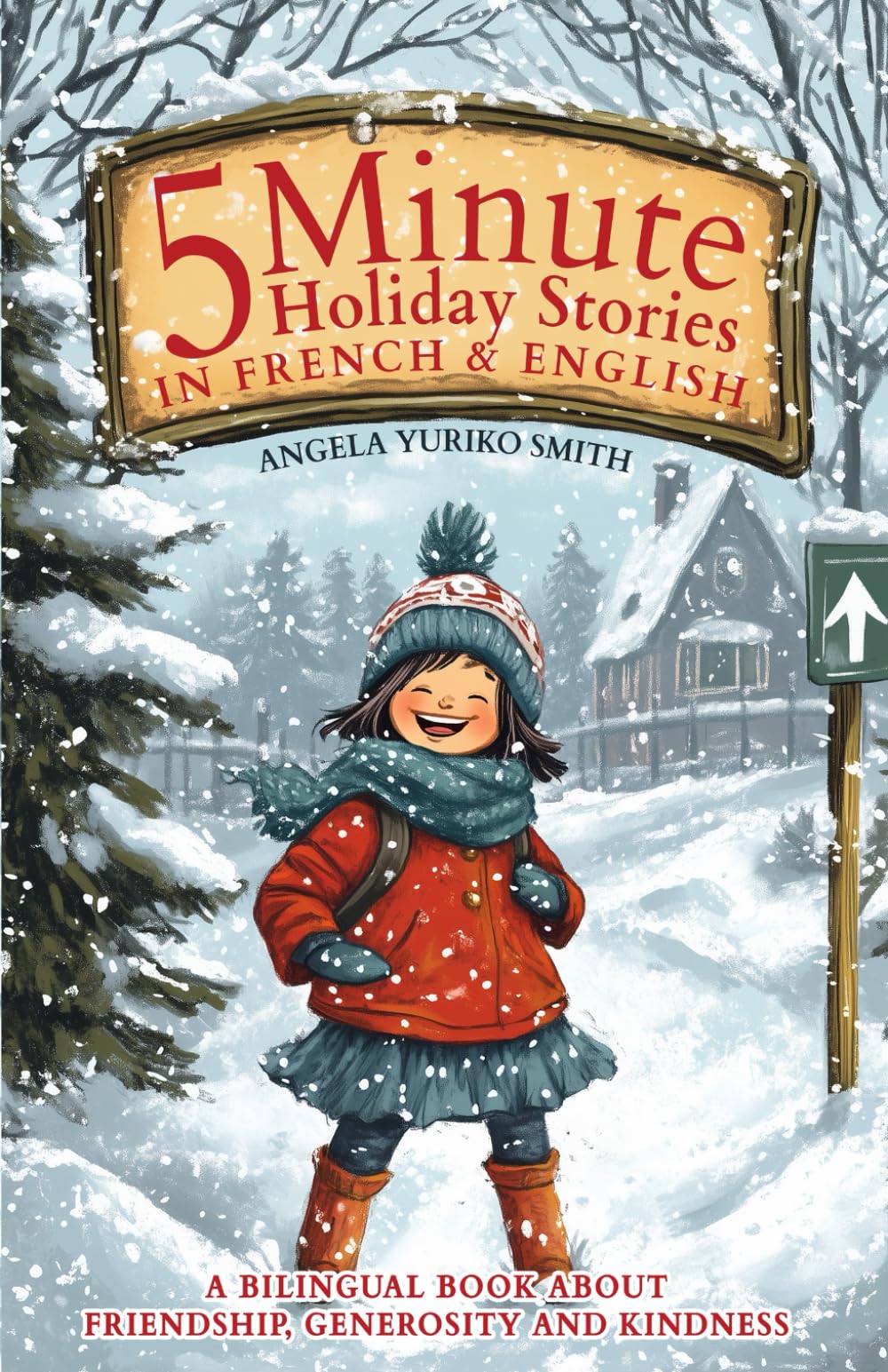 5 Minute Holiday Stories in French and English for Kids: A Bilingual Book about Friendship, Generosity and Kindness (French Books for Kids)