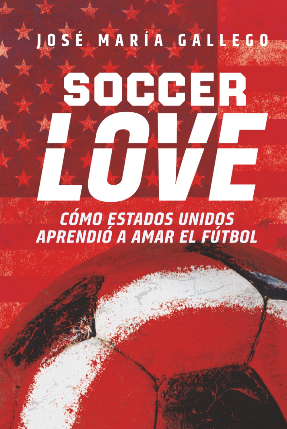 SOCCER LOVE: Cómo Estados Unidos aprendió a amar el fútbol