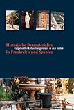  Historische Baumaterialien in Frankreich und Spanien. Ratgeber für Entdeckungsreisen in den Süden