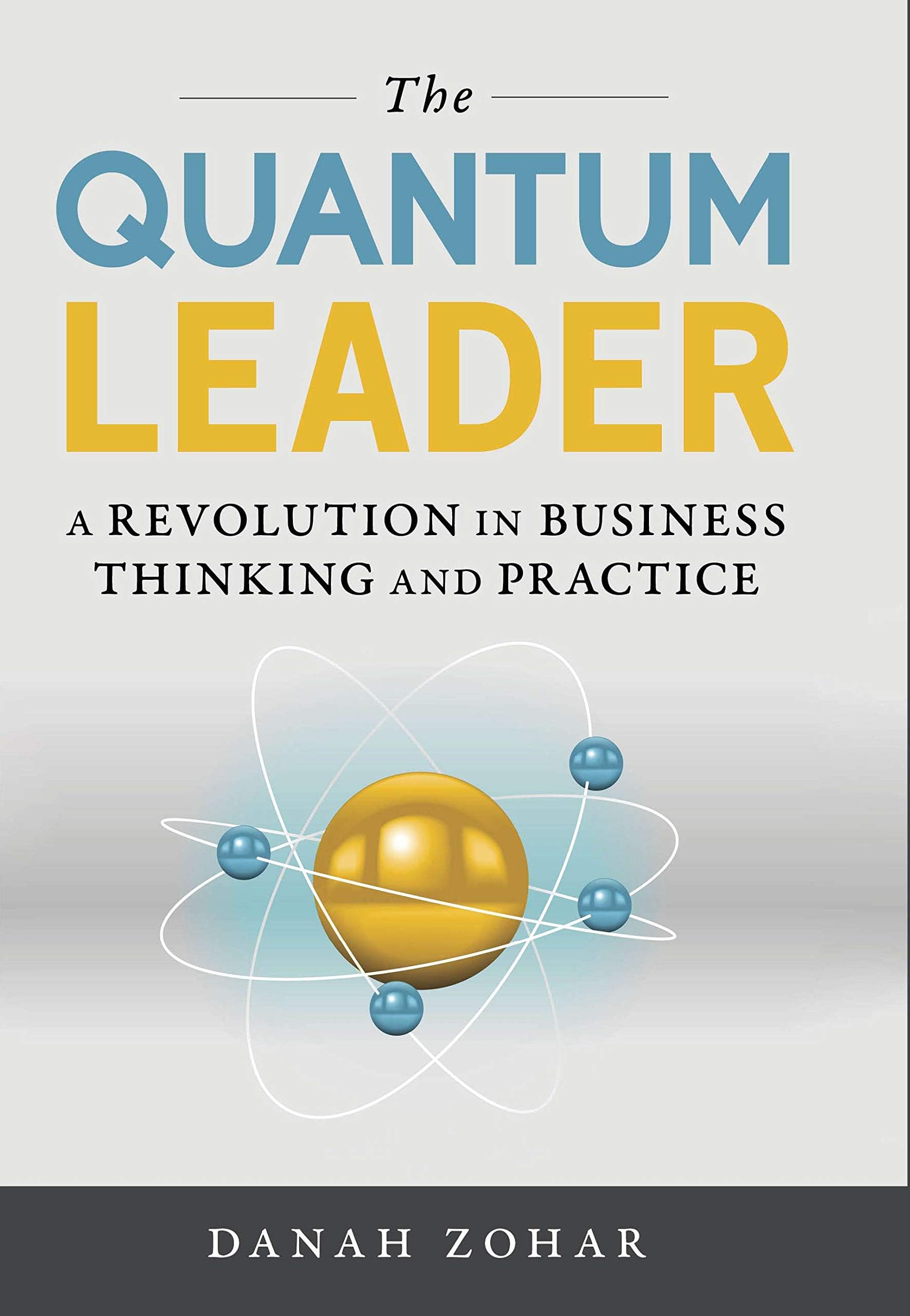 The Quantum Leader: A Revolution in Business Thinking and Practice Kindle Edition