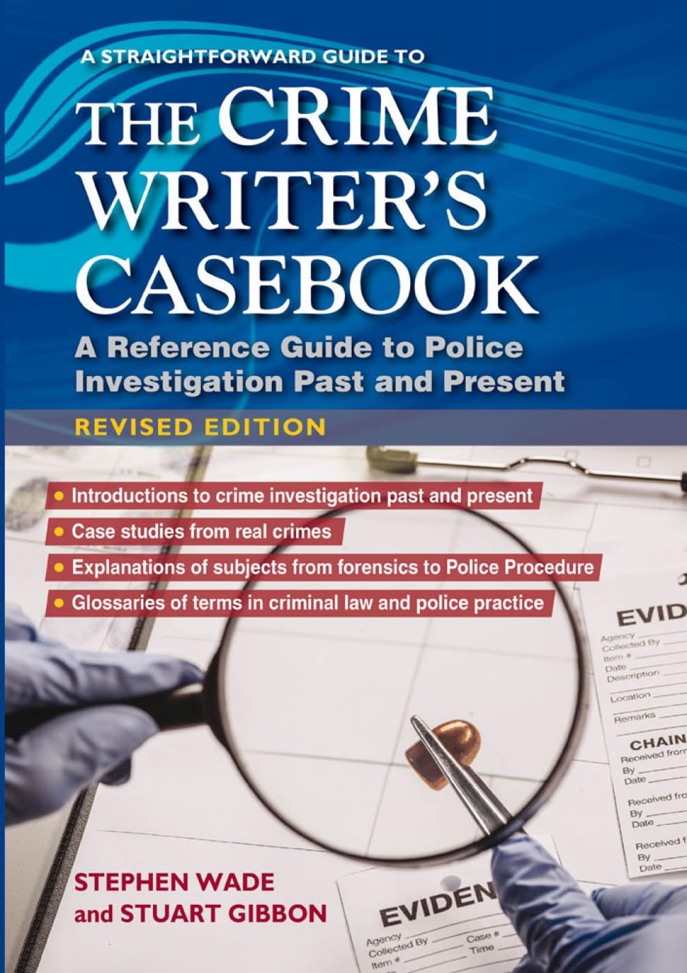 Straightforward Guide to The Crime Writers Casebook, A: A reference guide to police investigations past and present Revised Edition