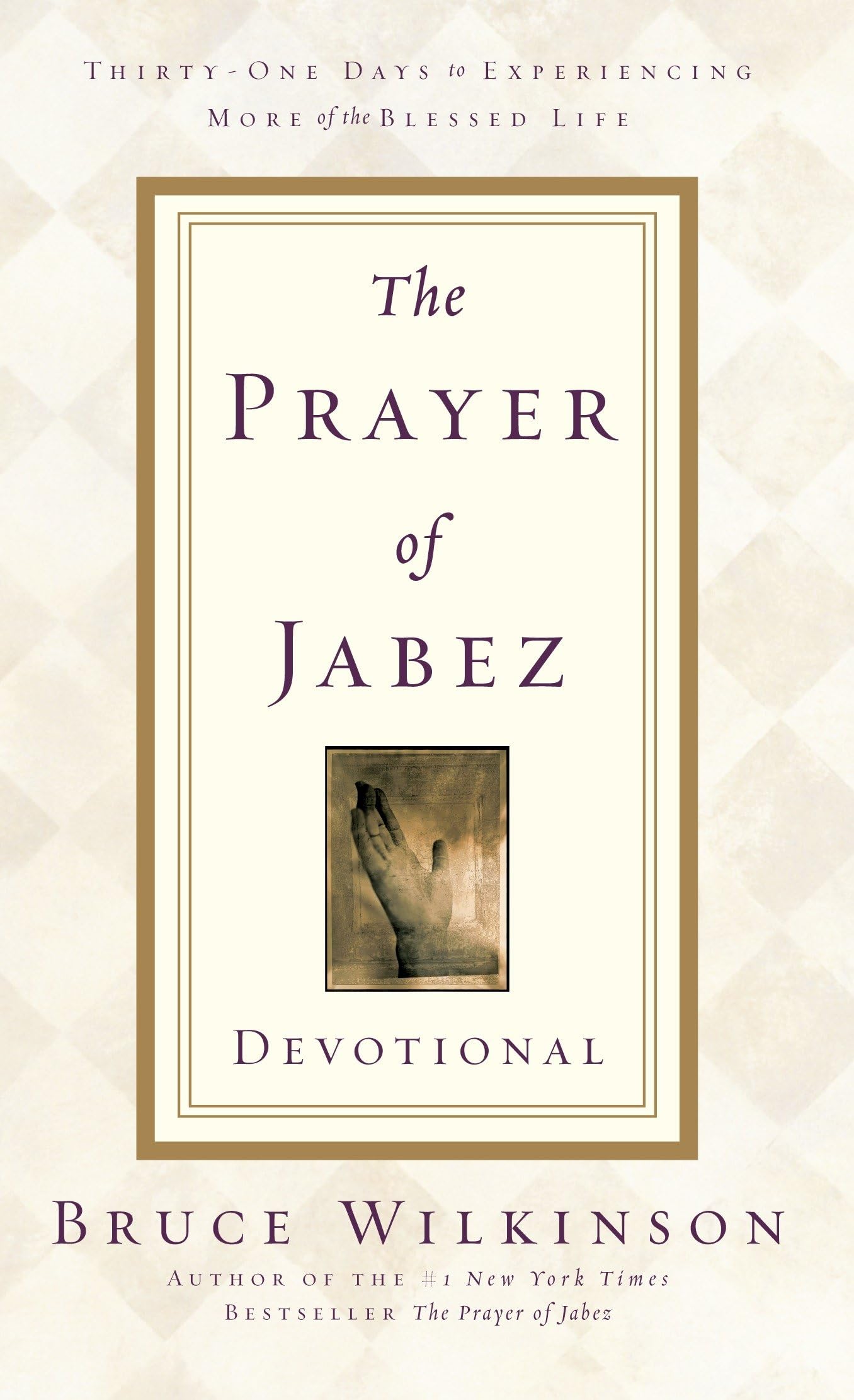 The Prayer of Jabez Devotional: Thirty-One Days to Experiencing More of the Blessed Life Paperback – June 16, 2006