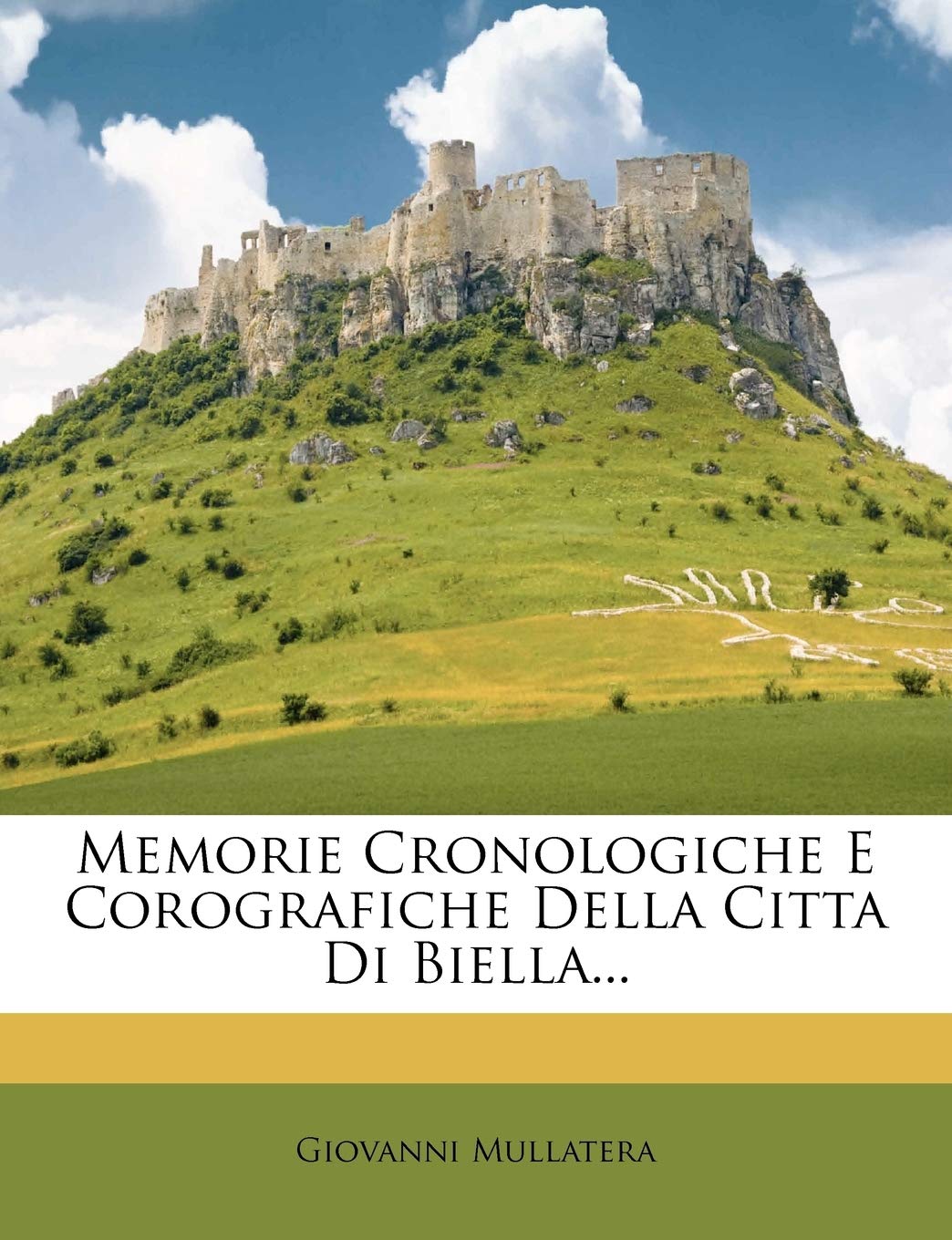 Memorie Cronologiche E Corografiche Della Citta Di Biella...