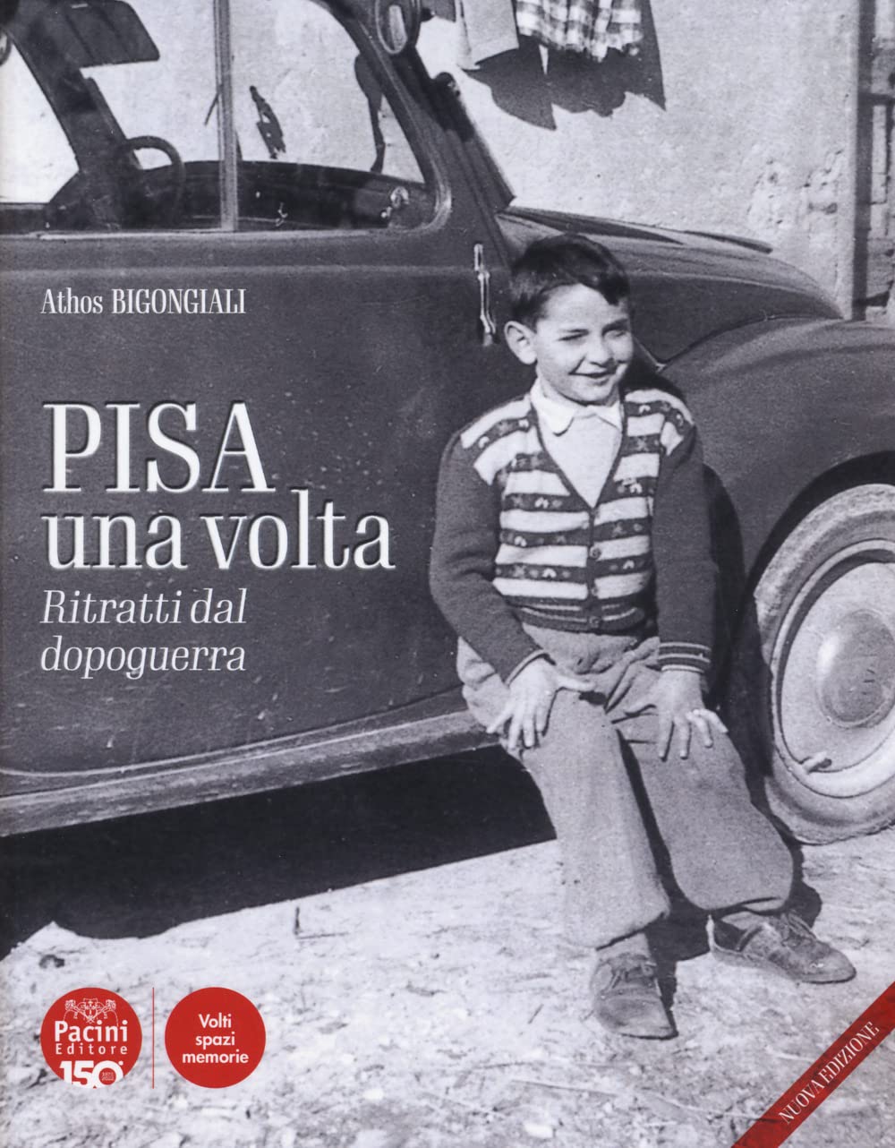 Pisa Una Volta. Ritratti Dal Dopoguerra - 4