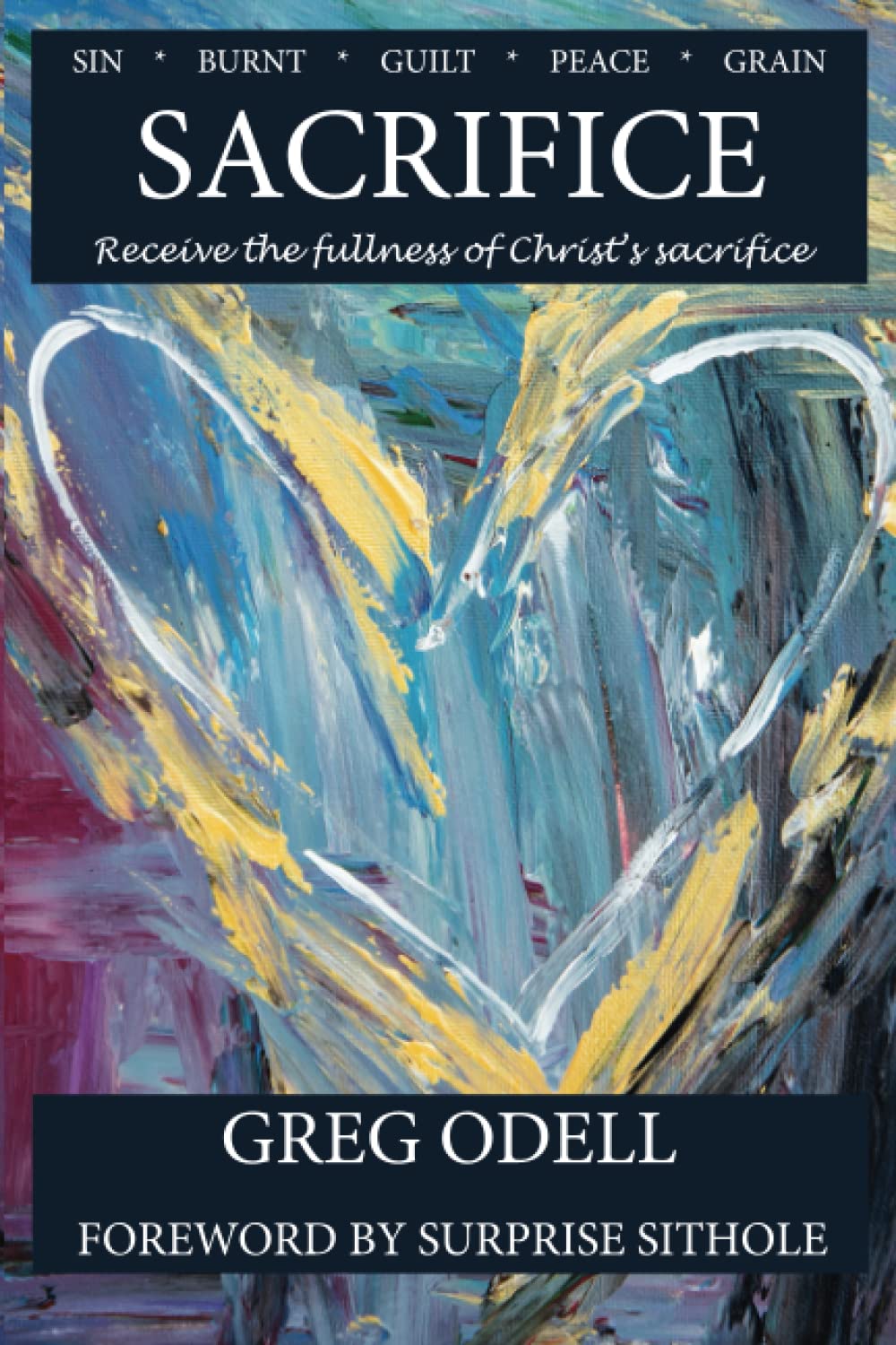 Sacrifice: Receive the fullness of Christ's sacrifice
