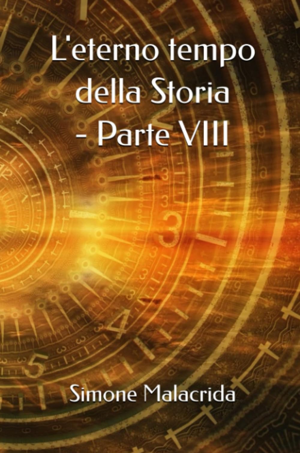 L'eterno tempo della Storia - parte VIII