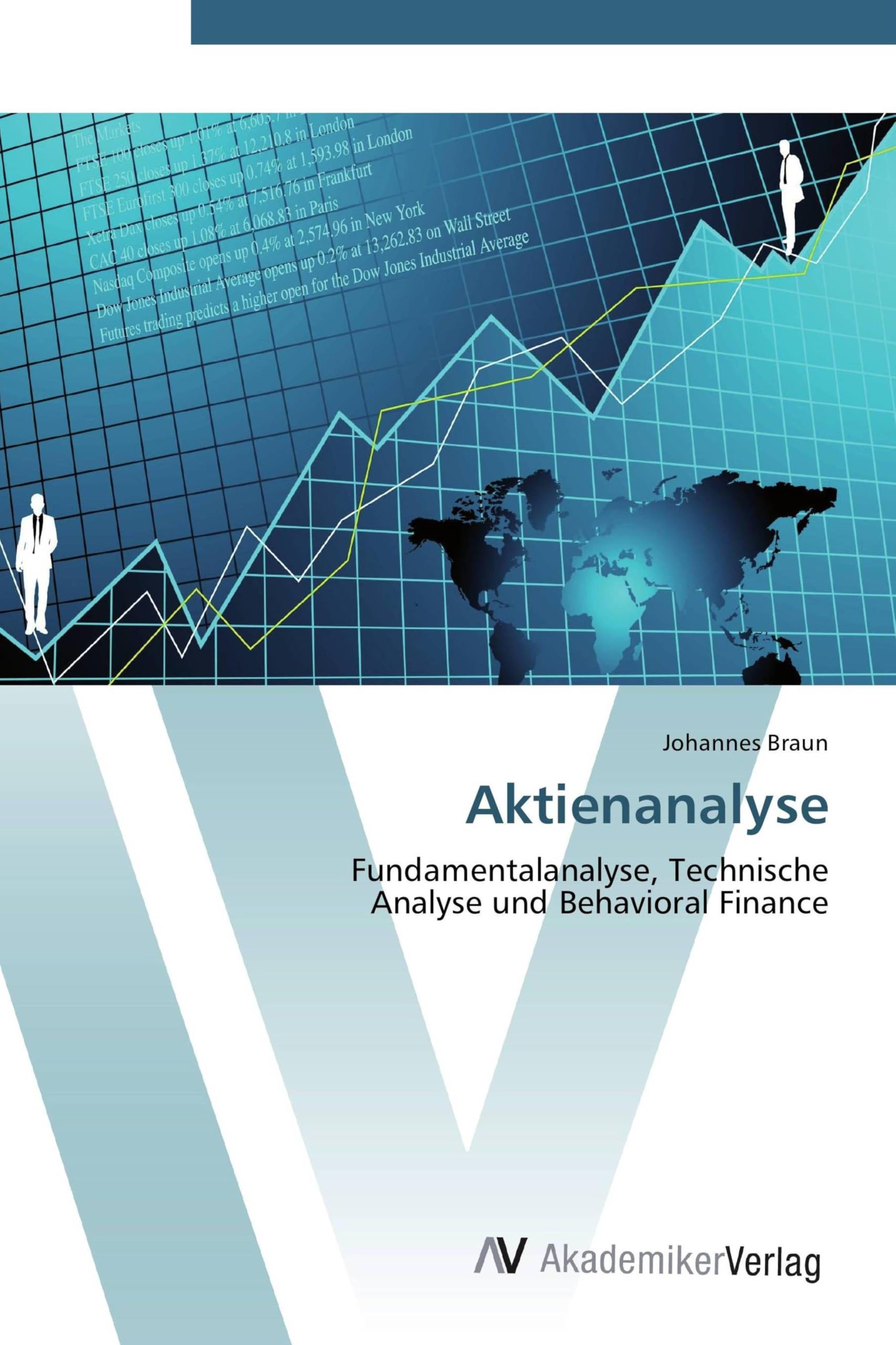 Aktienanalyse: Fundamentalanalyse, Technische Analyse und Behavioral Finance
