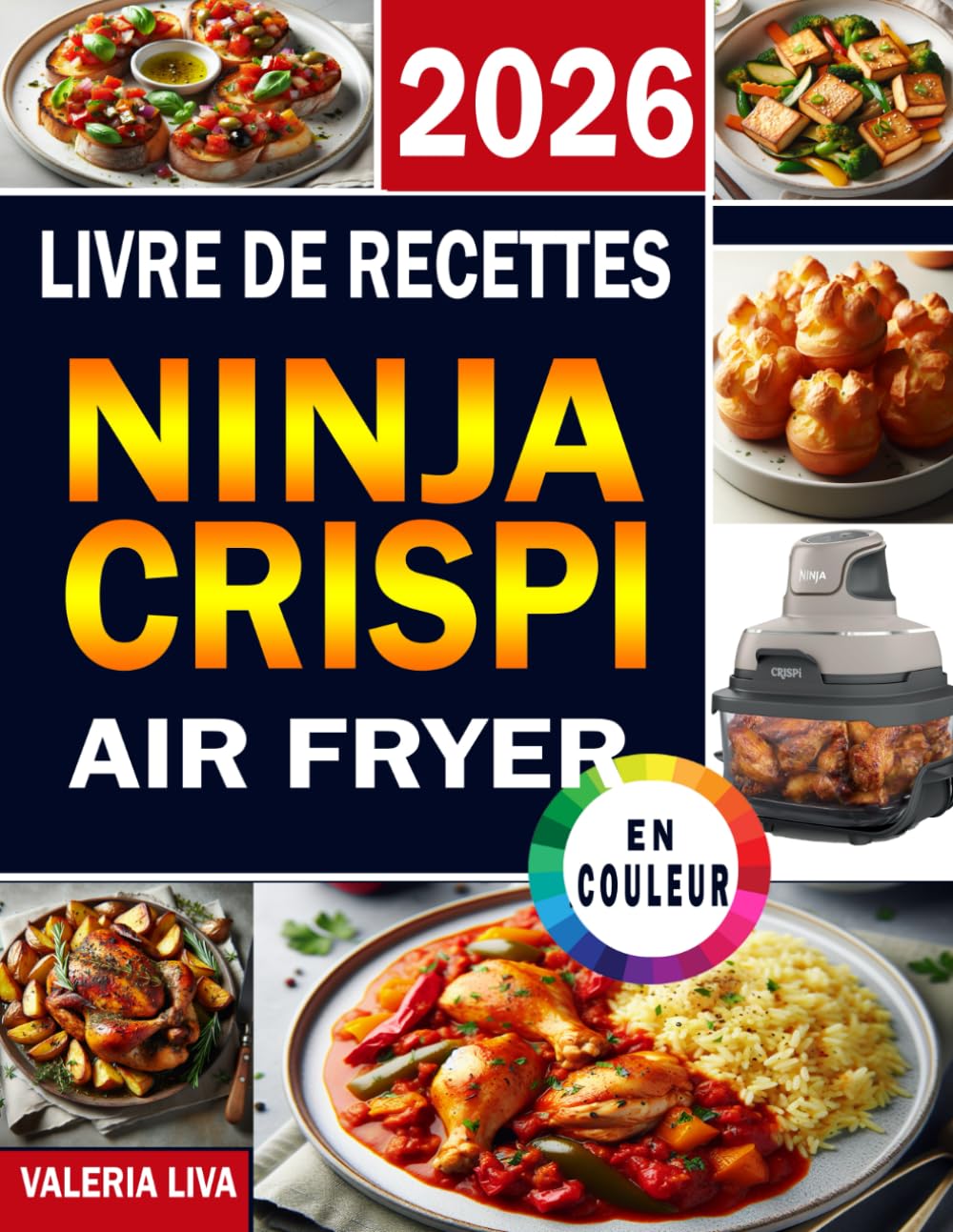 Livre de Recettes NINJA CRISPI: Beaucoup de repas délicieux et faciles, avec Des Ingrédients Simples pour la Friteuses à air. Avec une photo en couleur pour chaque recette
