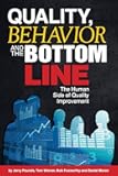 Quality, Behavior, and the Bottom Line: The Human Side of Quality Improvement
