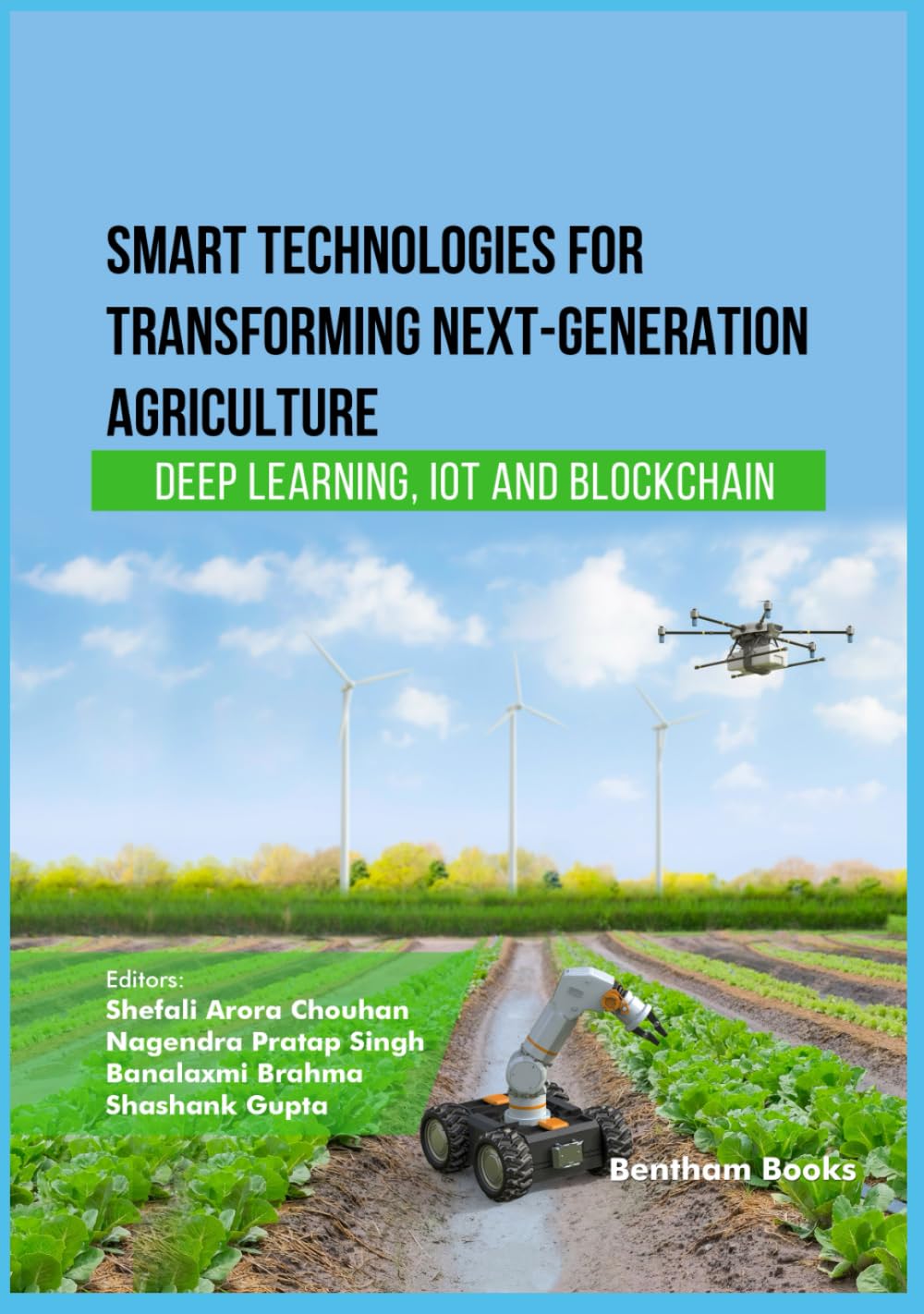 Smart Technologies for Transforming Next-Generation Agriculture: Deep Learning, IoT and Blockchain