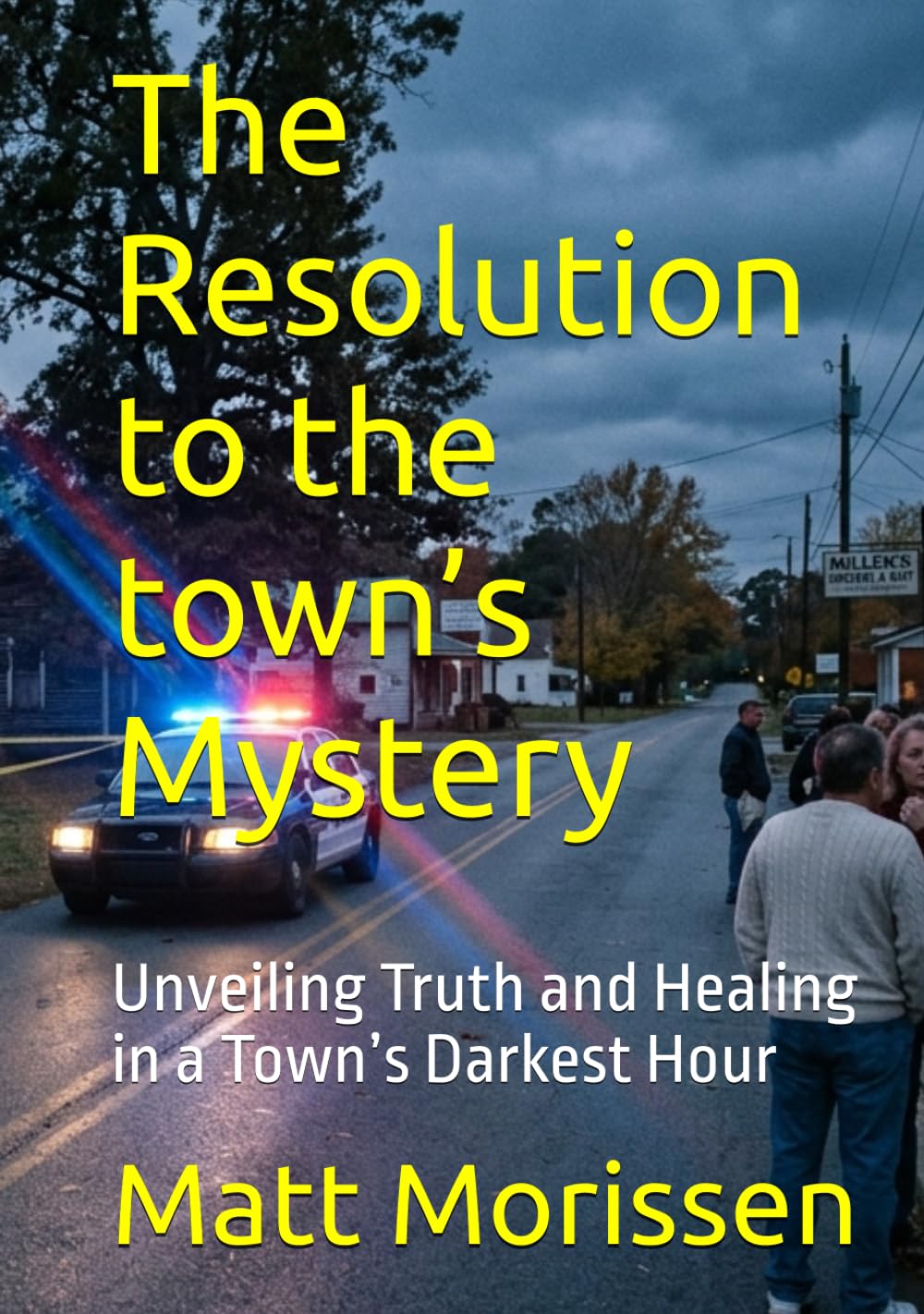 The Resolution to the town’s Mystery: Unveiling Truth and Healing in a Town’s Darkest Hour (The Last Bell)