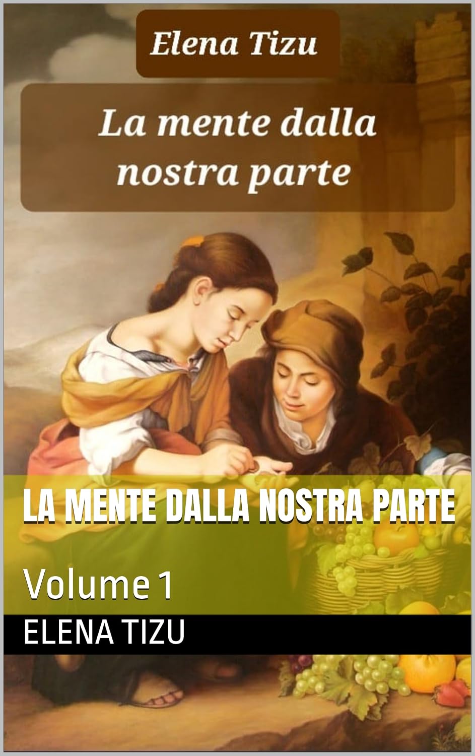 La mente dalla nostra parte: Volume 1 (Italian Edition)