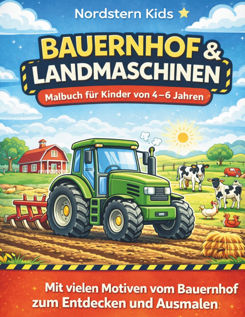 Bauernhof & Landmaschinen: Malbuch für Kinder von 4–6 Jahren – Mit Traktor, Mähdrescher, Tieren und vielen Bauernhof-Motiven