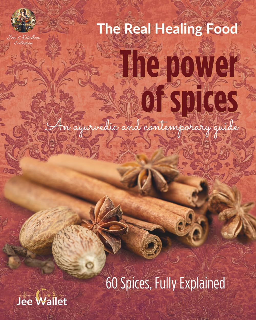 The power of spices: An Ayurvedic and Contemporary Guide