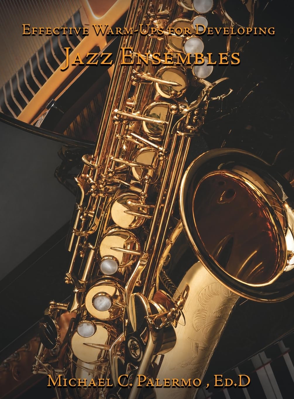 EFFECTIVE WARM UPS FOR DEVELOPING JAZZ ENSEMBLES