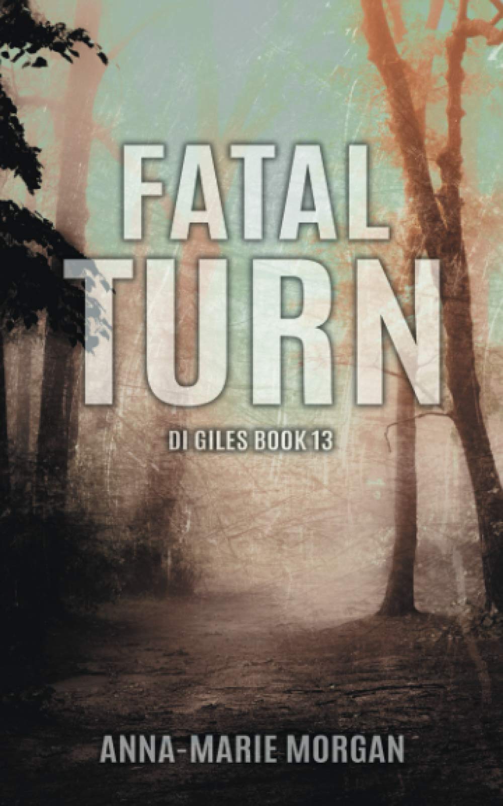 FATAL TURN: DI Giles Book 13 (DI Giles Suspense Thriller Series)