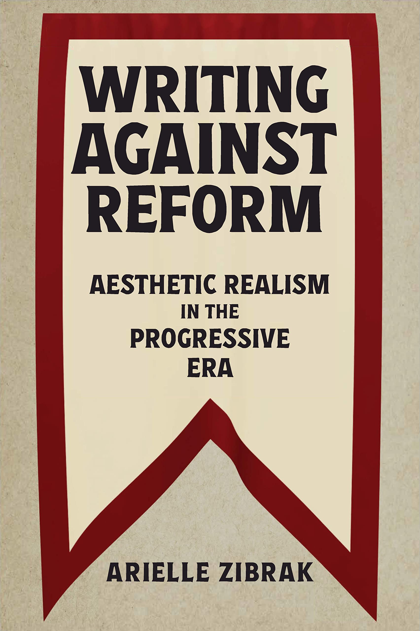 Writing Against Reform : Aesthetic Realism in the Progressive Era