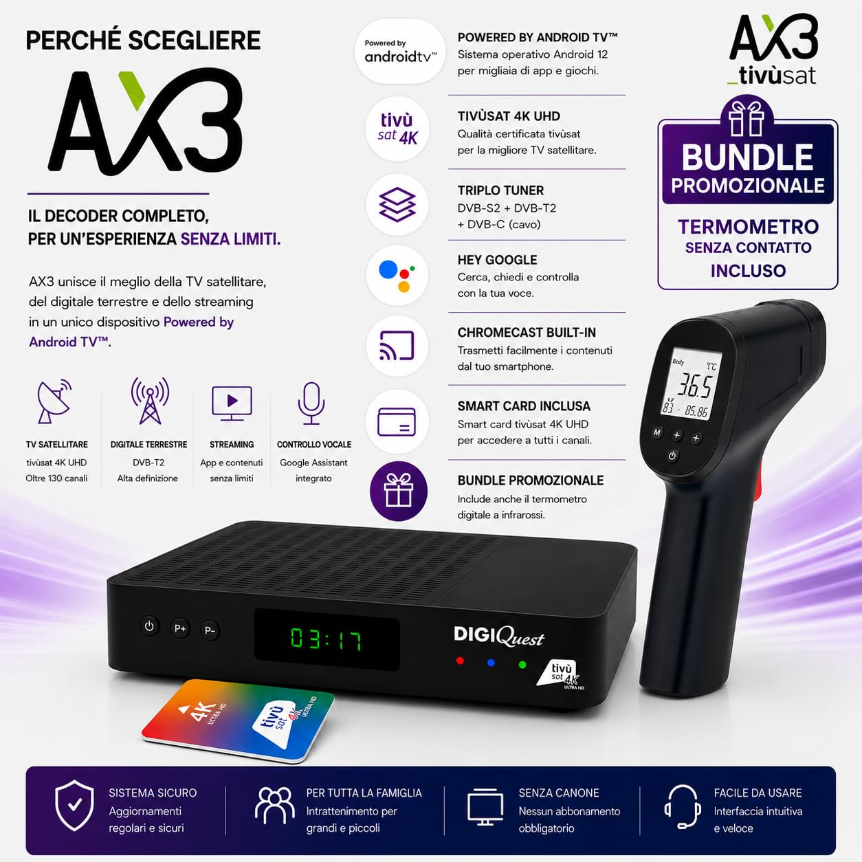 DIGIQUEST AX3_tivùsat universal con termómetro láser incluido | Combo 4K con triple sintonizador DVB-T2 HEVC Main10, DVB-S2 Powered by Android TV™ | Control por voz | Google Cast™ | Smartcard tivùsat