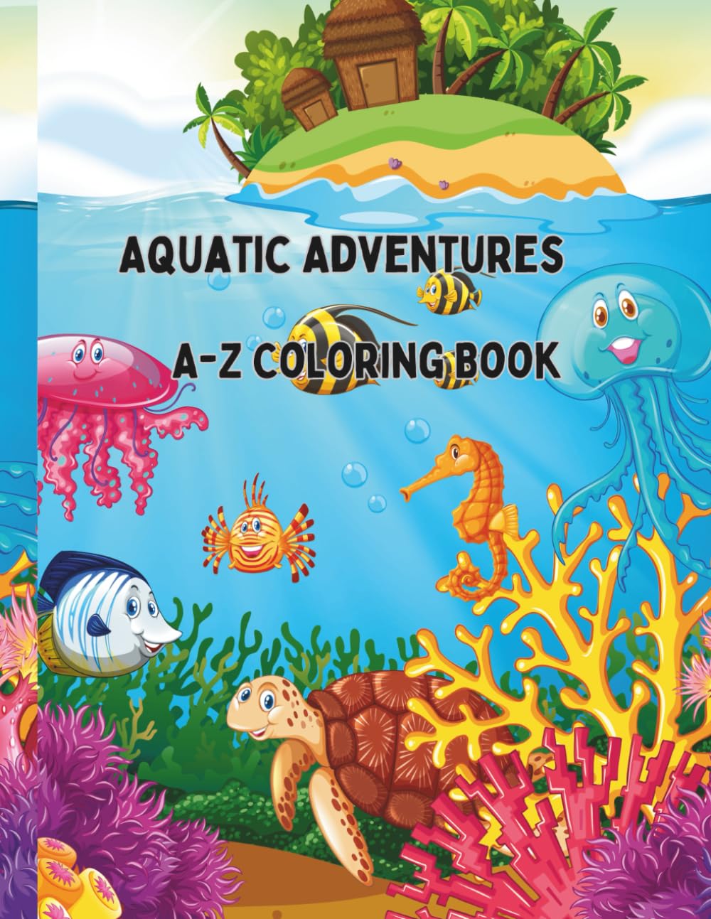 Aquatic adventure : A- Z Coloring book fir kids: Fun Coloring pages with Animals for children Ages 3-5