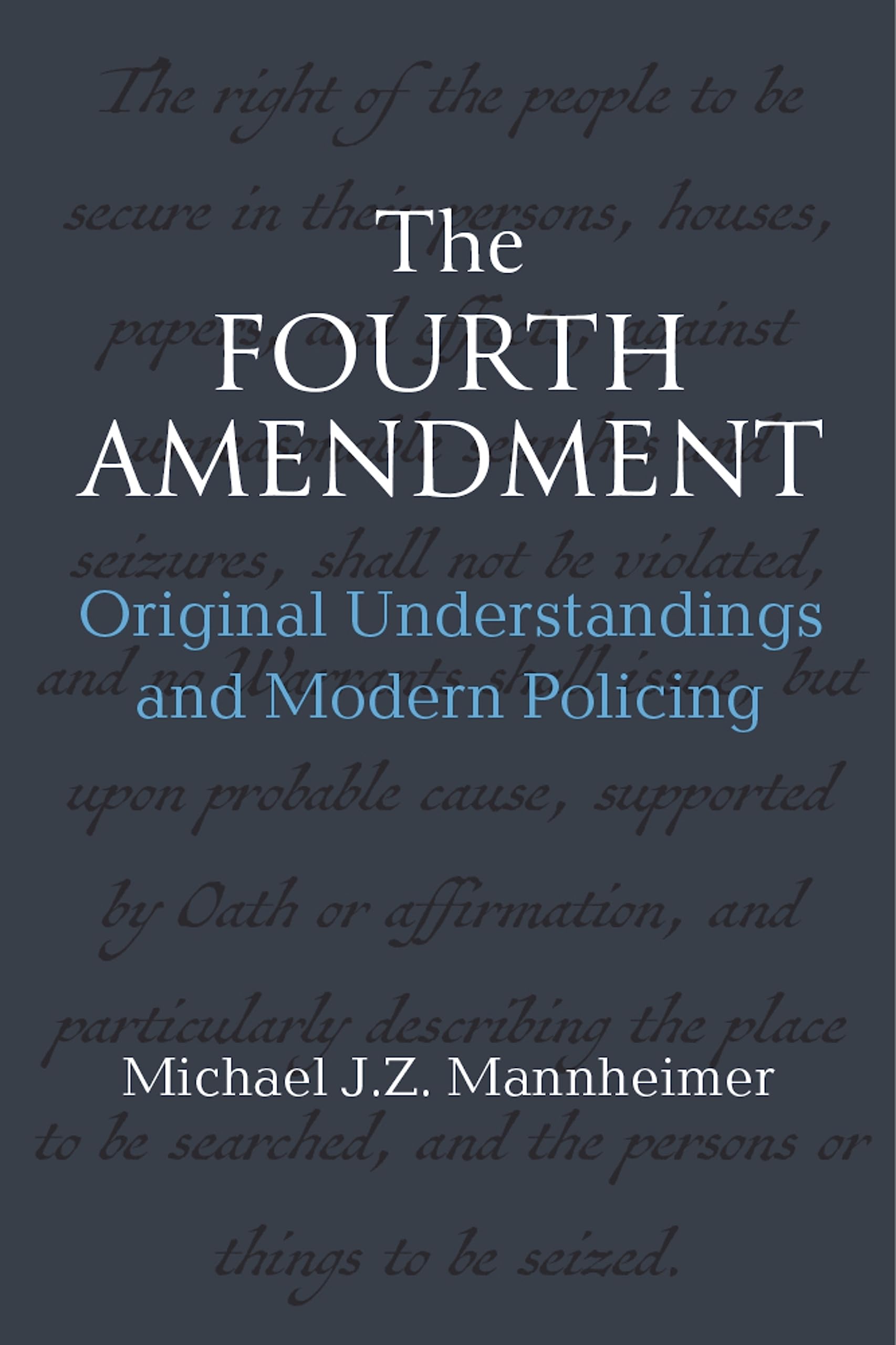 The Fourth Amendment: Original Understandings and Modern Policing