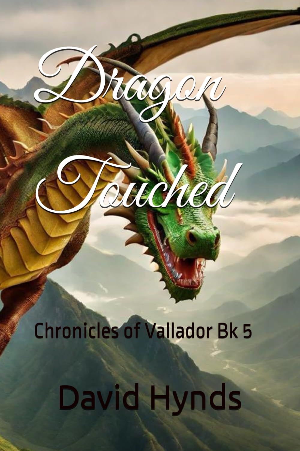 Dragon Touched: Chronicles of Vallador Bk 5