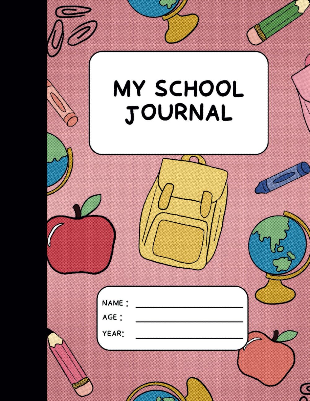 My School Journal: For Children Starting or Going Back to School (Pink Version)