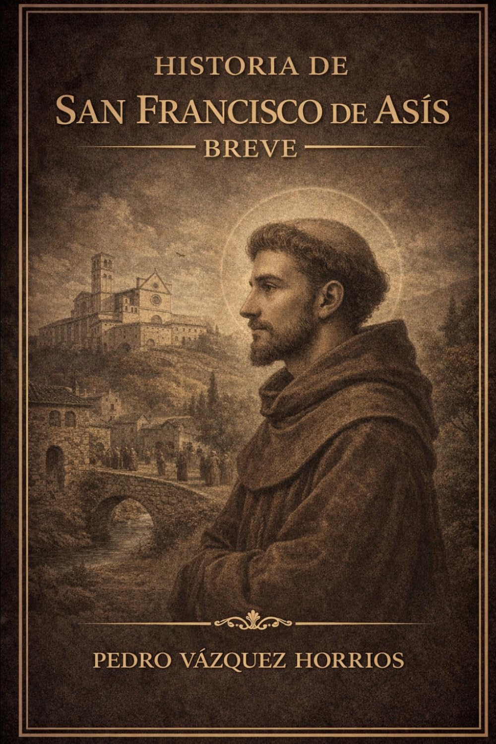 Historia de San Francisco de Asís Breve (Historia de Grandes Personajes Breve)