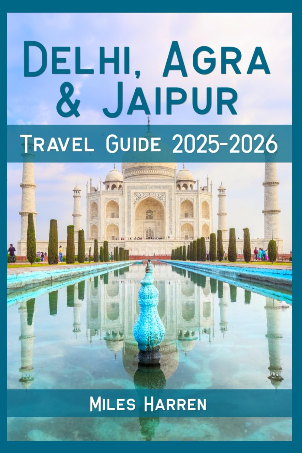 Delhi, Agra & Jaipur Travel Guide 2025-2026: Explore India’s Golden Triangle on a Budget with Local Tips, Itineraries, and Hidden Gems for Smart Travelers