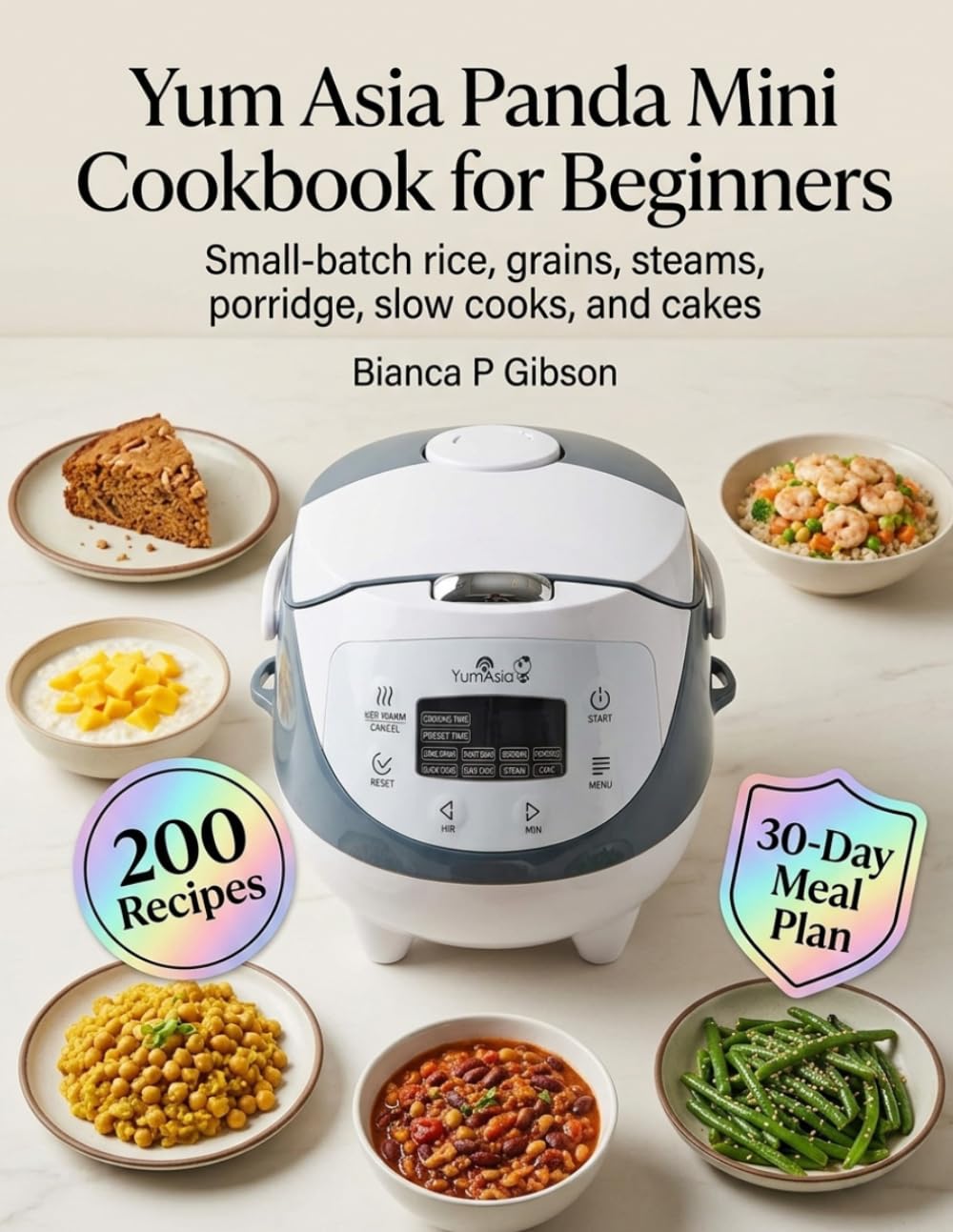 Yum Asia Panda Mini Cookbook for Beginners: Small-batch rice, grains, steams, porridge, slow cooks, and cakes