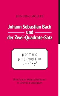 Johann Sebastian Bach und der Zwei-Quadrate-Satz: Über Fermats Weihnachtstheorem in Schemellis Gesangbuch