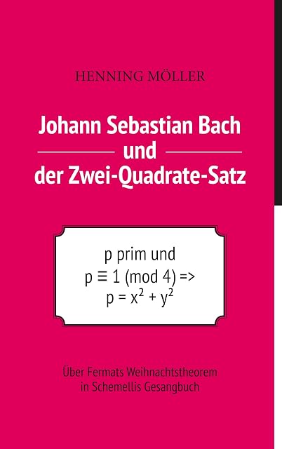 Portada de Johann Sebastian Bach und der Zwei-Quadrate-Satz: Über Fermats Weihnachtstheorem in Schemellis Gesangbuch