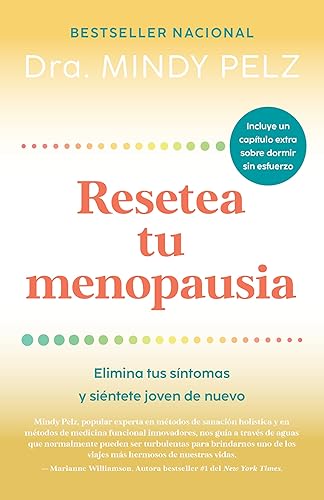 Resetea tu menopausia: Elimina tus síntomas y siéntete joven de nuevo / The Men opause Reset: Get Rid of Your Symptoms and Feel Like Your Younger Self Again (Spanish Edition)